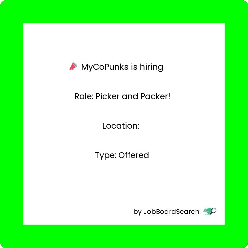 📢 MyCoPunks is hiring a Picker and Packer!
