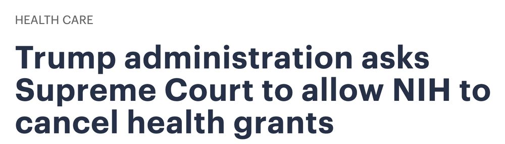 Trump administration asks Supreme Court to allow NIH to cancel health grants via N. Weixel at The Hill