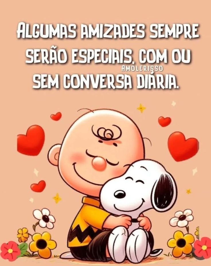 Algumas amizades sempre serão especiais, com ou sem conversa diária. Amolerisso