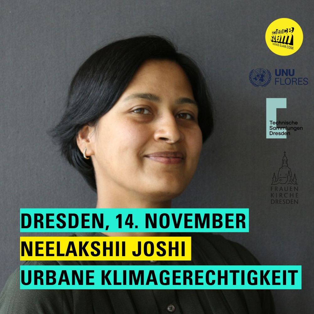 Portraitaufnahme von Neelakshi Joshi. Rechts im Bild Logos der Veranstaltung, UNU Flores, der Technischen Sammlungen Dresden und der Stftung Frauenkirche Dresden. Im Vordergrund drei Schriftzüge: Dresden, 14 November, Neelakshii Joshi, Urbane Klimagerechtigkeit. 