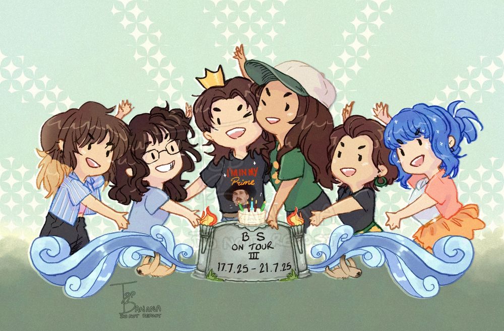 Art of me and my dnd group, Beyond Skeletons, in a row , arms out like  that will smith meme. 
Birthday boy lio in the middle with a crown and wearing a shirt with Doc Holliday on it that says "I'm in my prime"
below is a gravestone with waves along the bottom and two sloths hanging from them.
text reads:
B.S on tour 3,  17/7/25 - 21/7/25