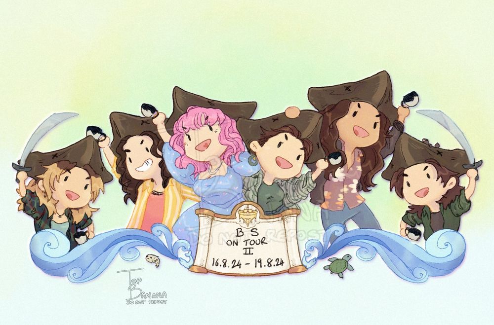 Art of me and my dnd group, Beyond Skeletons, in a row, all holding up a mug and wearing tricorn hats. Myself and lio at the ends holding up swords. 
below is a plaque with waves along the bottom, a turtle and a pufferfish are below.
text reads:
B.S on tour 2,  16/8/24 - 19/8/24