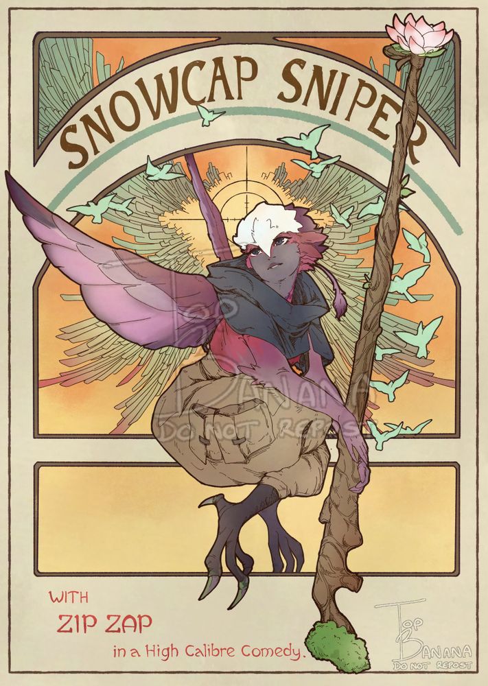An Illustration in the style of an Alphonse Mucha Poster. 
Showing my dnd fairy based on a snowcap hummingbird, sitting on the image frame.
 They have hummingbird bird-like features, bird wings, feet and plumage that's a lot of purples and pinks. 
They're wearing very baggy brown cargo trousers and a small, dark blue, high-collared cloak; holding an oversized wooden anti-tank rifle that has a flower at the end of the barrel.
Birds are flying around them and has a crystal wing background.
Text reads: Snowcap Sniper, with Zip Zap in a high calibre comedy.