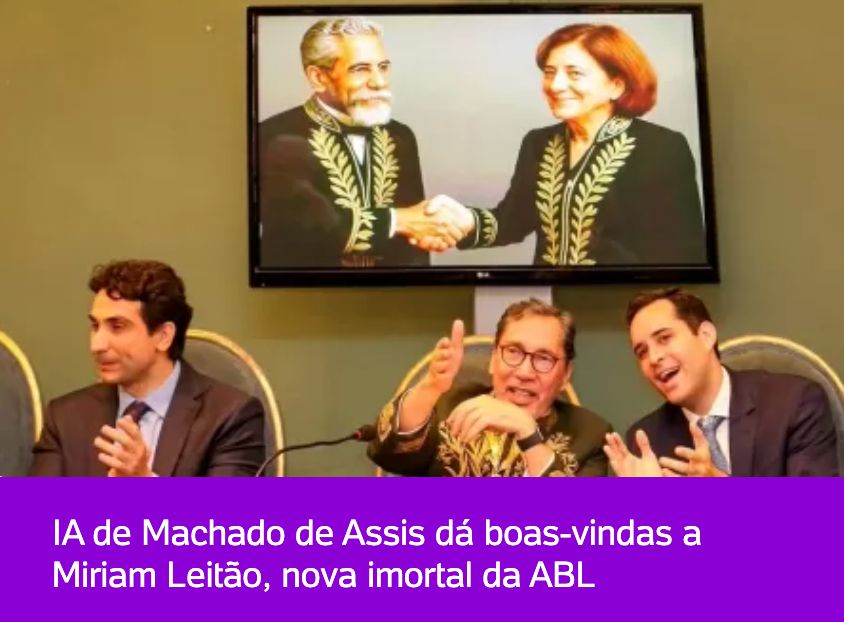 Print de anucnio de matéria do UOL, que diz "IA de Machado de Assis dá boas vintas a Miriam Leitão, nova imortal da ABL", acima imagem de três homens brancos de roupas formais rindo e batendo palmas, acima deles um telão com a imagem criada por IA descrita pela manchete