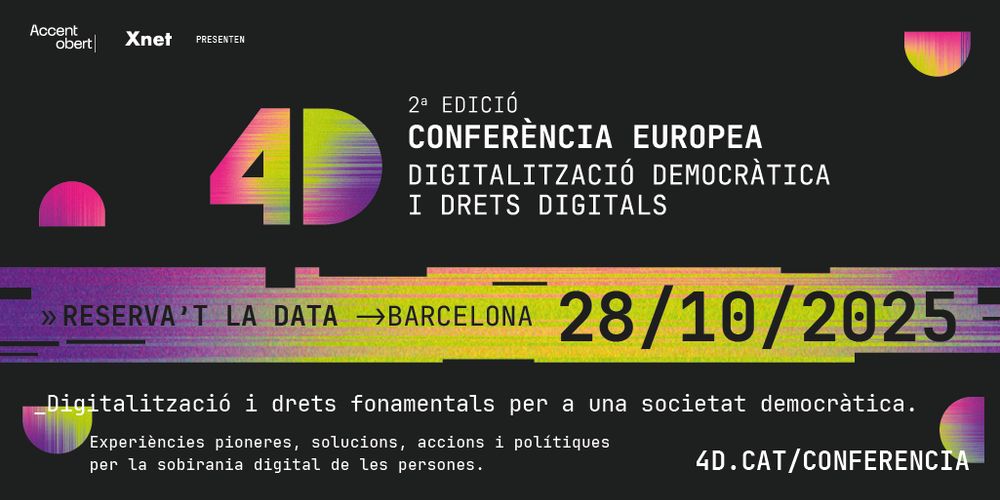 Un anuncio de la segunda edición de la Conferencia Europea sobre Digitalización Democrática y Derechos Digitales.  Se llevará a cabo en Barcelona el 28 de octubre de 2025. El diseño incluye el número "4D" en colores degradados vibrantes, junto con el texto en español que detalla el evento y su enfoque en los derechos digitales y la soberanía digital.  Se invita a guardar la fecha.