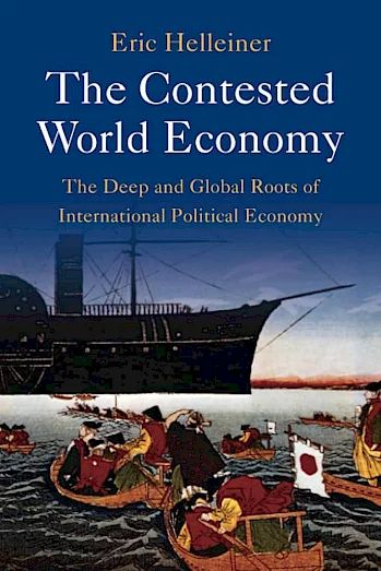 Eric Helleiner’s “Contested World Economy.”