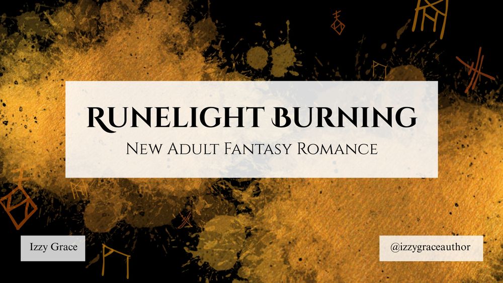 Runelight Burning. New adult fantasy romance. Izzy Grace. @izzygraceauthor. 