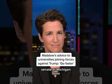 Maddow's advice to universities joining forces against Trump: 'Go faster'