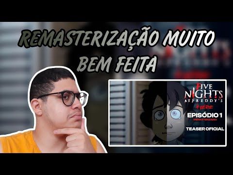 『REACT』(MELHOROU BASTANTE) FNAF: A SÉRIE | EPISÓDIO 1 REMASTERIZADO (TEASER OFICIAL)