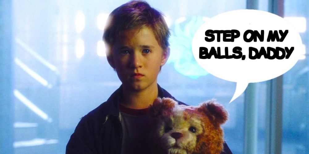 Haley Joel Osment with his teddy bear in the movie AI. Teddy is saying "Step on my balls, daddy.”
