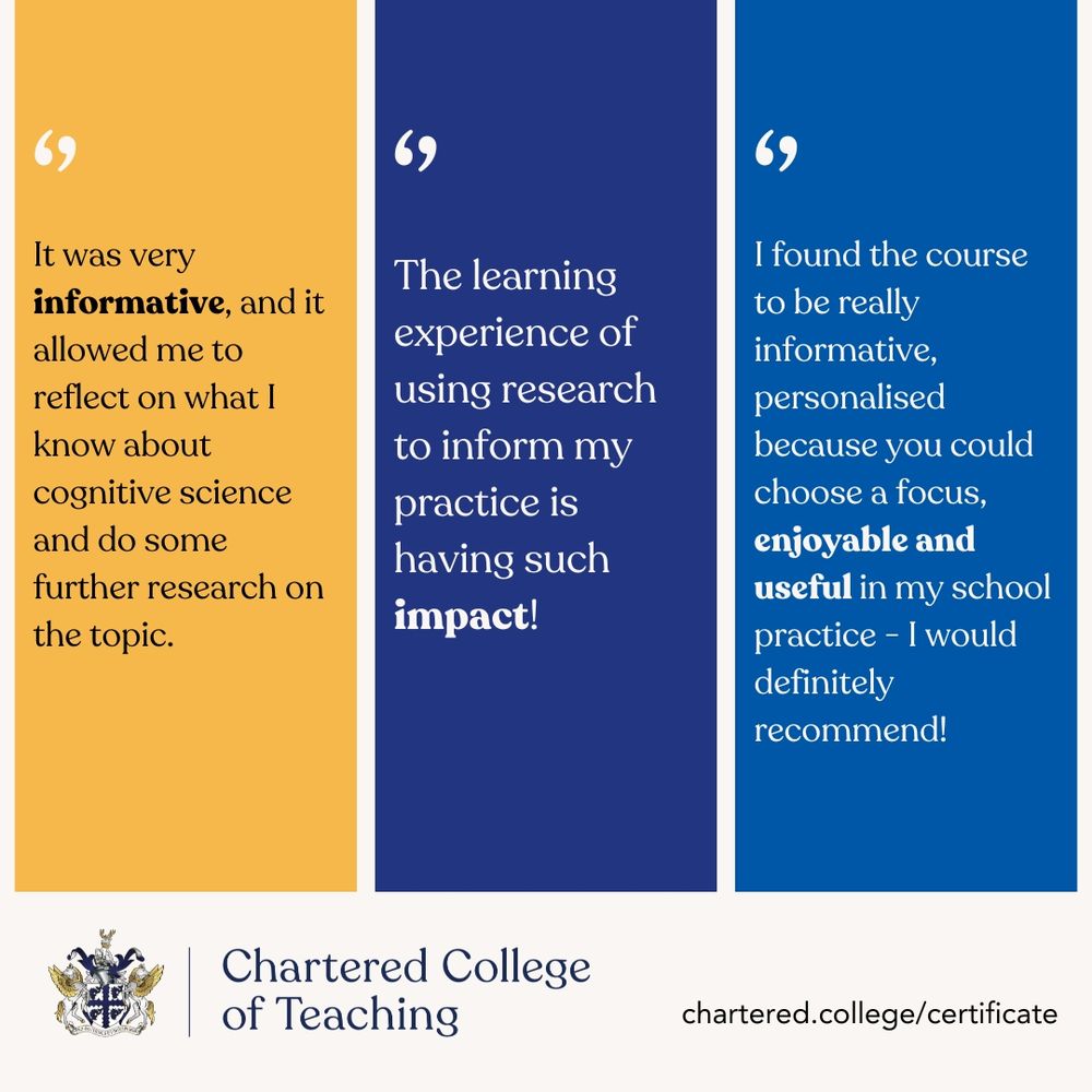 "It was very informative, and it allowed me to reflect on what I know about cognitive science and do some further research on the topic."

"The learning experience of using research to inform my practice is having such impact!"

"I found the course to be really informative, personalised because you could choose a focus, enjoyable and useful in my school practice - I would definitely recommend!"
