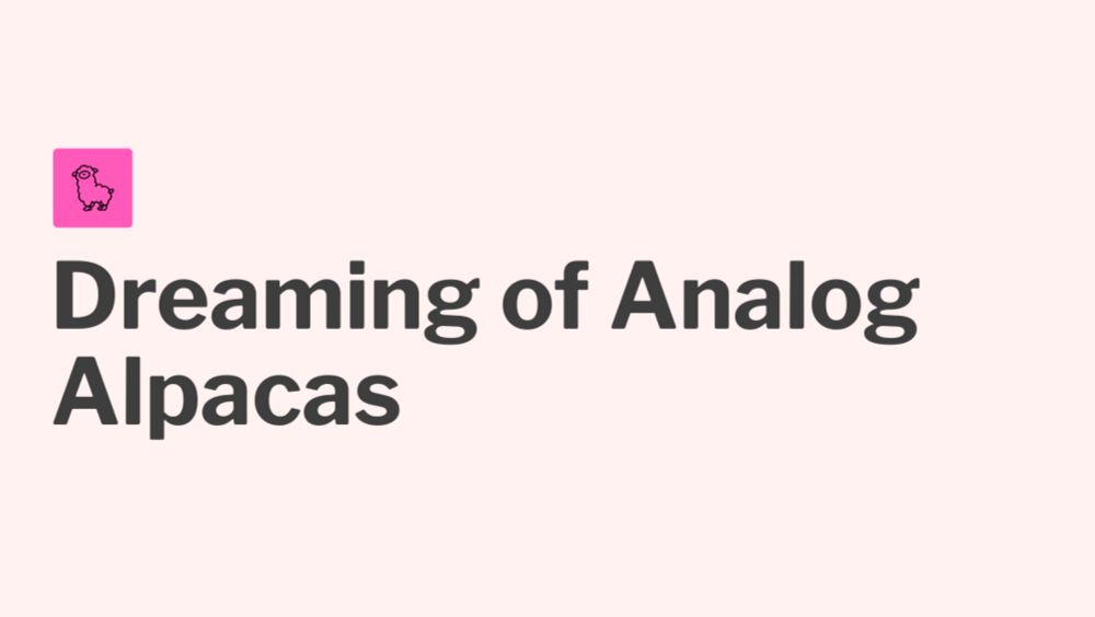 Dreaming of Analog Alpacas