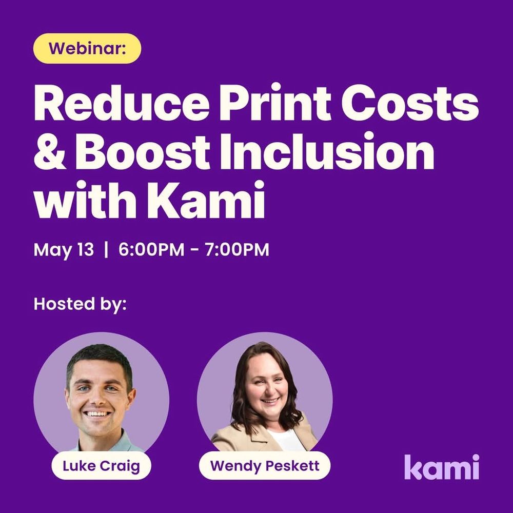 Reduce print costs and boost inclusion May 13 6pm