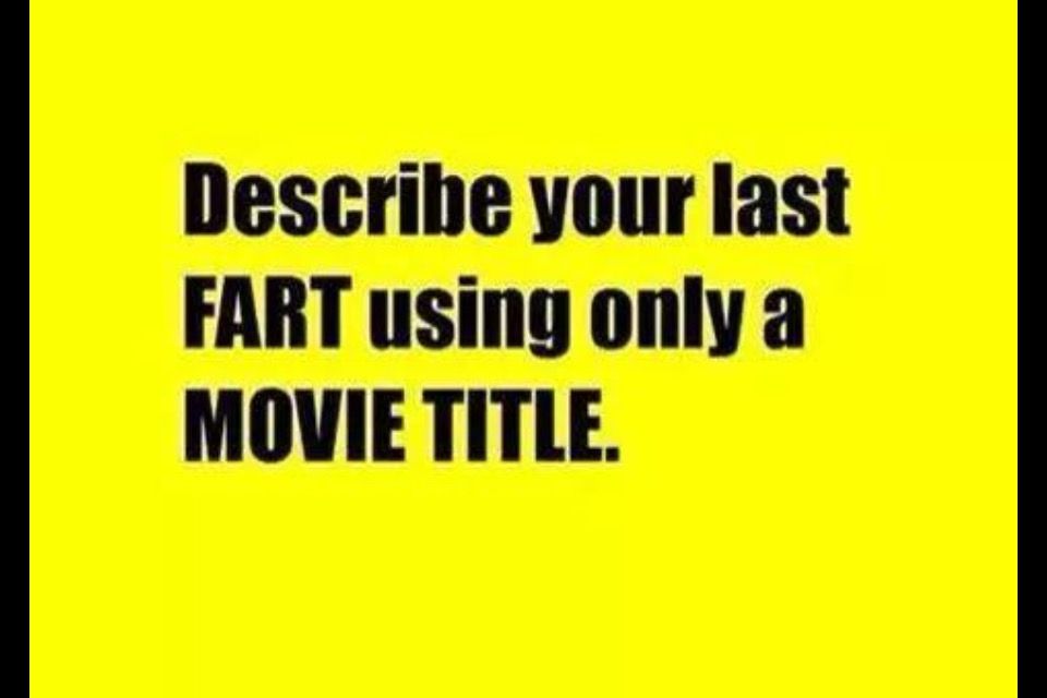 Describe your last fart using only a movie title 