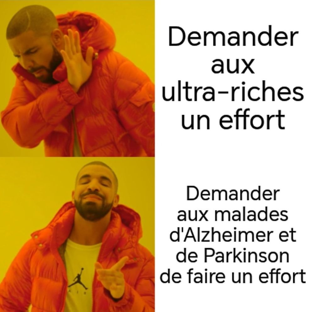Meme de Drake refusant de demander un effort aux ultra-riches, mais validant l'effort demandé aux malades d'Alzheimer et de Parkinson.