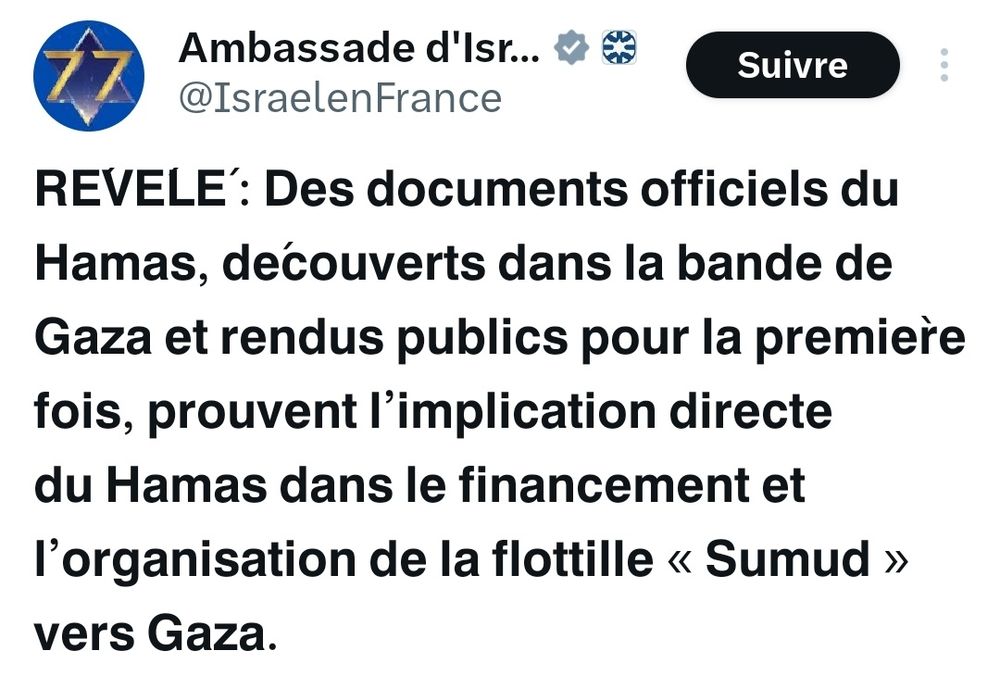 Aujourd'hui sur X, l'Ambassade d'Israël en France annonce avoir découvert des documents officiels prouvant l'implication directe du Hamas dans le financement de la Flotille humanitaire pour Gaza.