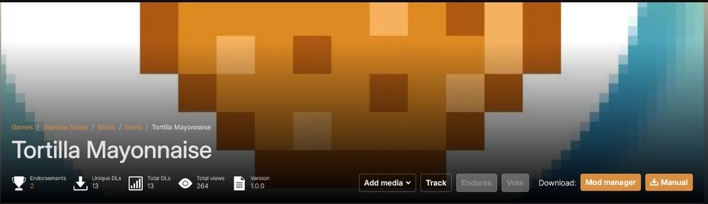 

    Games
    Stardew Valley
    Mods
    Items
    Tortilla Mayonnaise

Tortilla Mayonnaise

    Endorsements
    2
    Unique DLs
    13
    Total DLs
    13
    Total views
    264
    Version
    1.0.0

    Add media
    Track
    Endorse
    Vote
    Download:
    Mod manager
    Manual

Last updated
04 September 2025, 11:28PM
Original upload
04 September 2025, 11:28PM
Created by
7thAxis
Uploaded by
7thAxis
Virus scan
Safe to use
