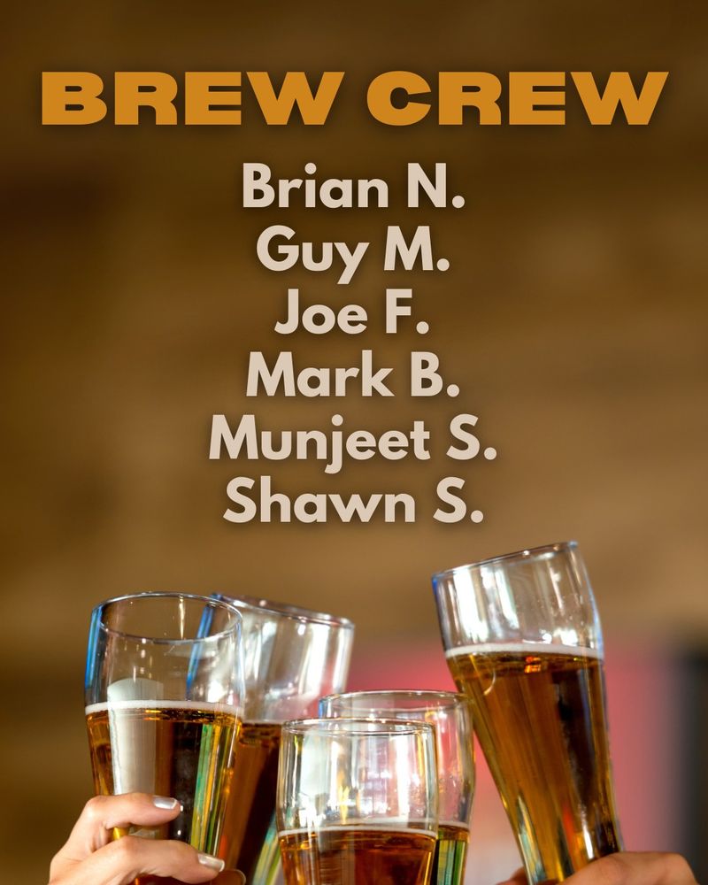 Brew crew: Brian N, Guy M, Joe F, Mark B, Munjeet S, Shawn S.