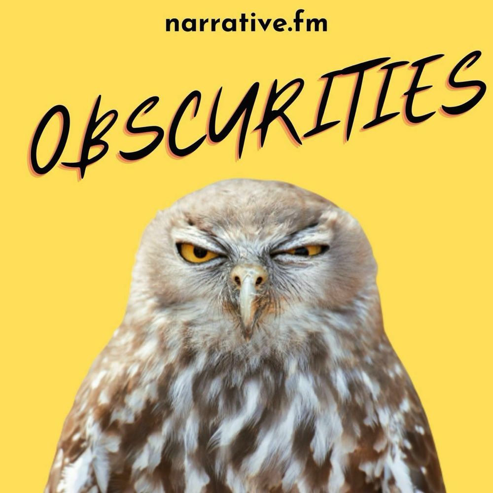 Podcast Episode · Obscurities · 2025-08-13 · 11m