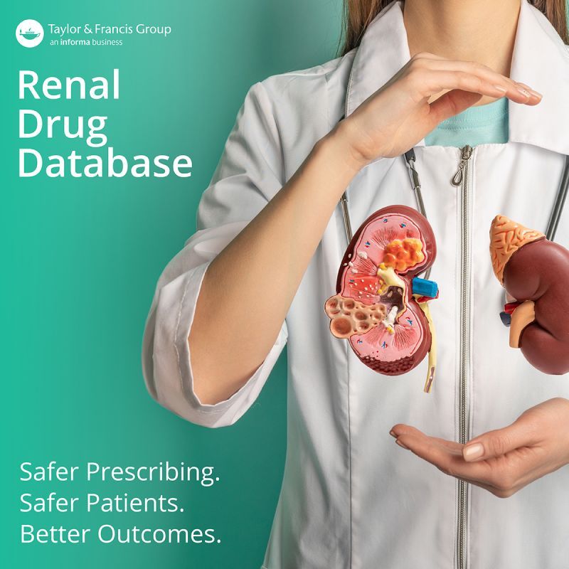Image shows a pharmacist in a white coat from the neck down on a green background. Between the pharmacist's hands are two models of kidneys. White text on the green background says "Taylor & Francis Group. Renal Drug Database. Safer Prescribing. Safer Patients. Better Outcomes."