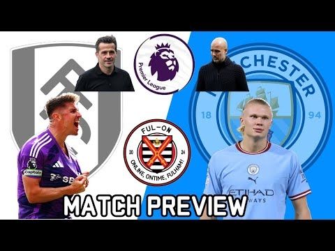 Stop Crying your Heart out | Match Preview  | Fulham vs Manchester City