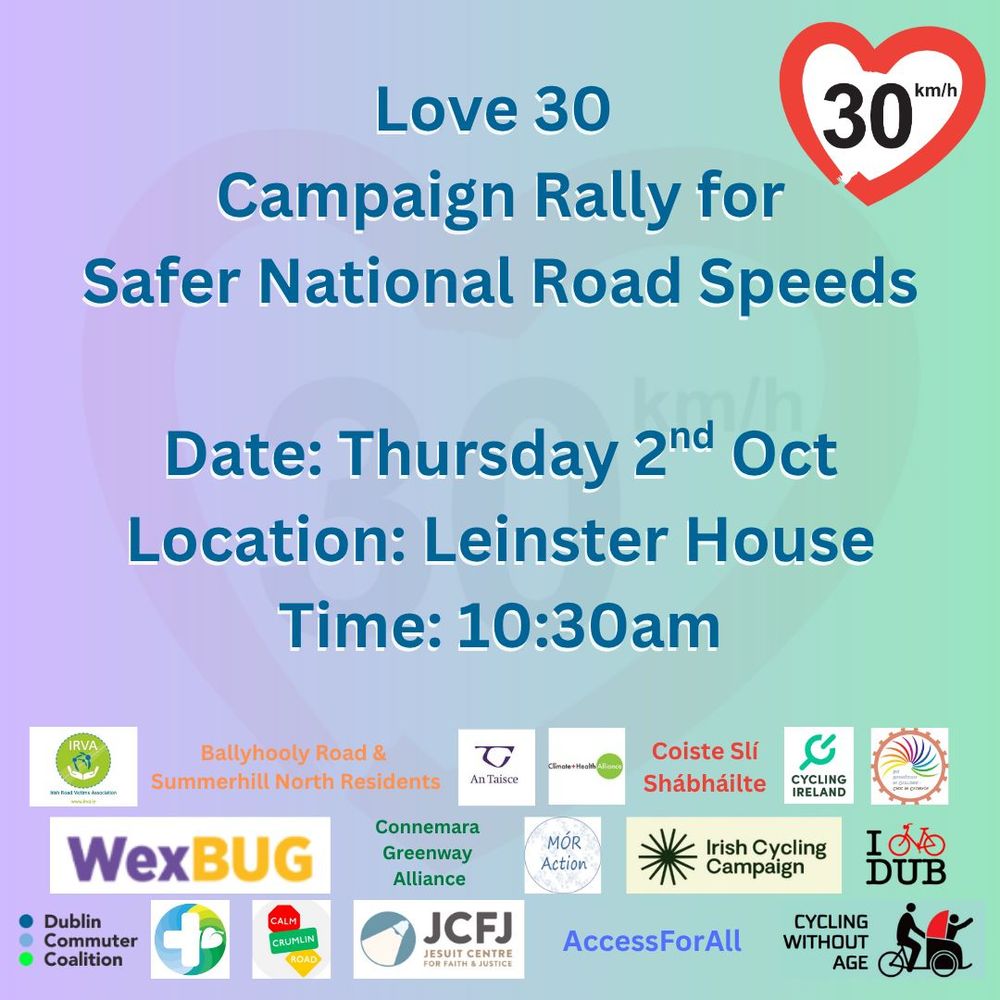 Love 30

Campaign Rally for Safer National Road Speeds

Date: Thursday 2nd Oct
Location: Leinster House
Time: 10:30am