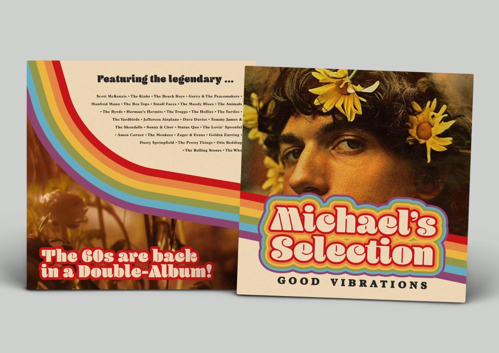 Photo-mockup of a double LP album front and back cover next to each other. The front cover shows a 60s photo of a hippie man with flowers in his hair, and is cut off by a graphic rainbow band that runs across the cover horizontally at an angle. "Michael's Selection" is written boldly across the front with a rainbow line around the funky font. Underneath, smaller and written in a more simple serif font stands "GOOD VIBRATIONS".
The rainbow band from the front continues to the back and makes a curve upards. the lower part shows a vintage photo of some weeds and in bold, funky font with a red outline is written "The 60s are back in a Double-Album!". On top of the rainbow band on off-white ground it reads "Featuring the legendary ..." and then lists several artists in a small font.