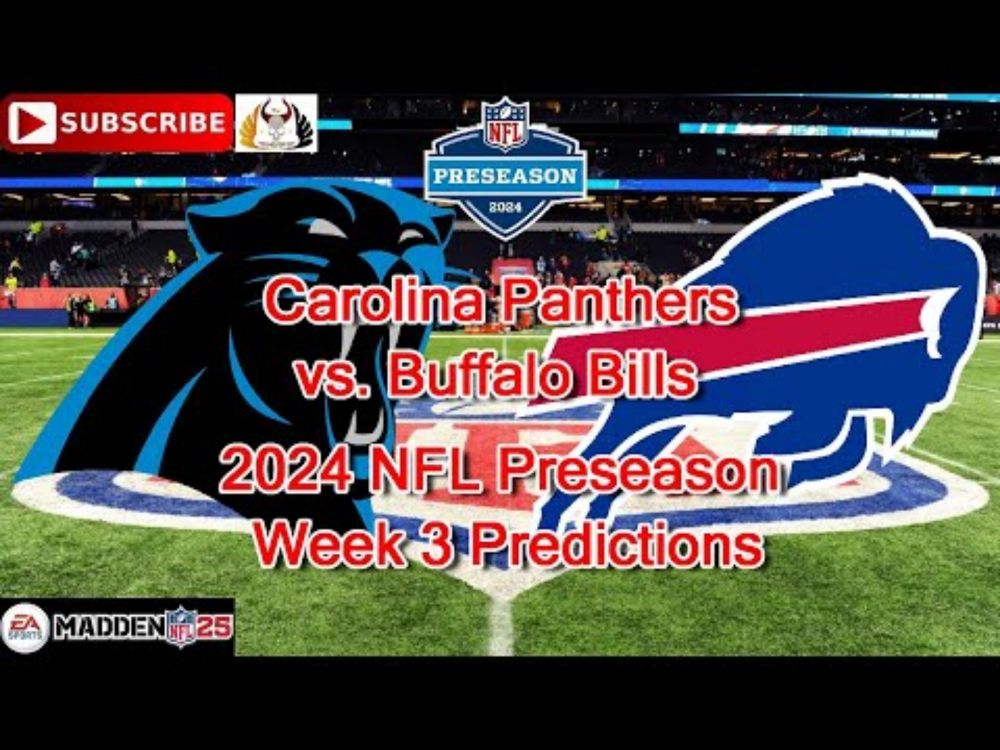 Carolina Panthers vs. Buffalo Bills | 2024 NFL Preseason Week 3 | Predictions Madden NFL 25