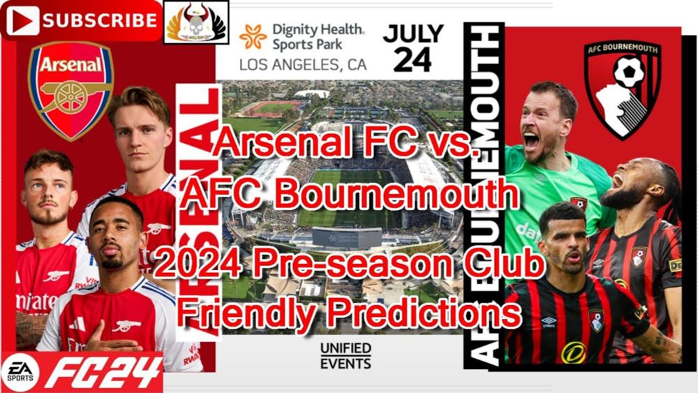 Arsenal FC vs. AFC Bournemouth | 2024 Pre-season Club Friendly | Predictions EA Sports FC24