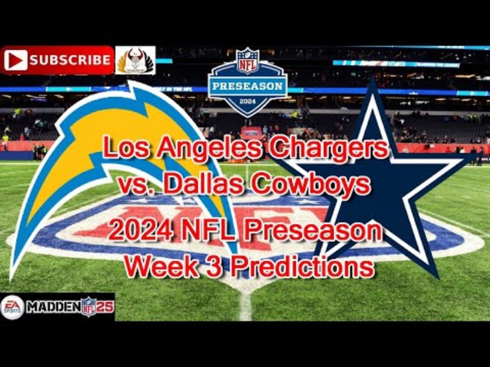 Los Angeles Chargers vs. Dallas Cowboys | 2024 NFL Preseason Week 3 | Predictions Madden NFL 25