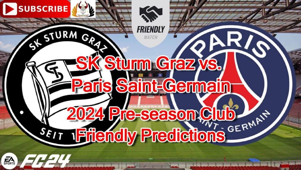 SK Sturm Graz vs. Paris Saint-Germain | 2024 Pre-season Club Friendly | Predictions EA Sports FC24