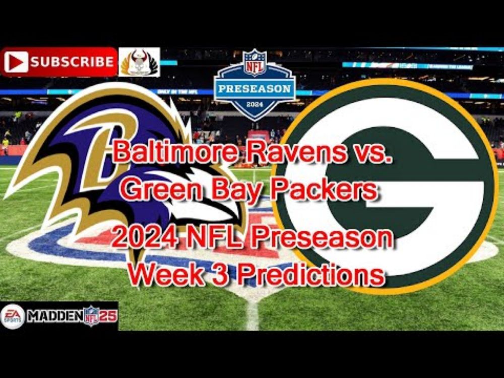 Baltimore Ravens vs. Green Bay Packers | 2024 NFL Preseason Week 3 | Predictions Madden NFL 25