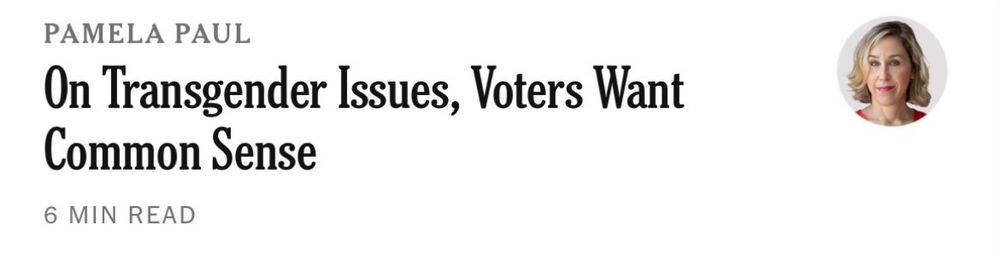pamela paul column headline: “on transgender issues, voters want common sense”