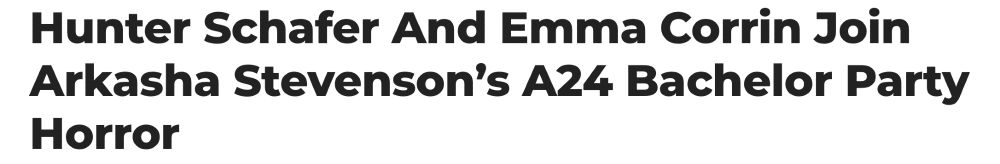 fangoria headline: "Hunter Schafer And Emma Corrin Join Arkasha Stevenson’s A24 Bachelor Party Horror"
