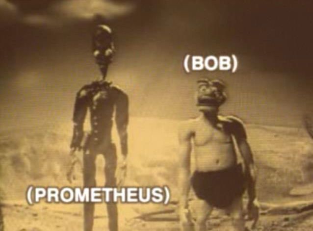 it’s prometheus and bob 