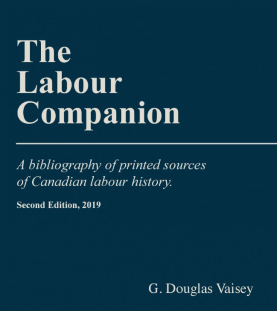 The Labour Companion:  A bibliorgraphy of printed sources of Canadian Labour History