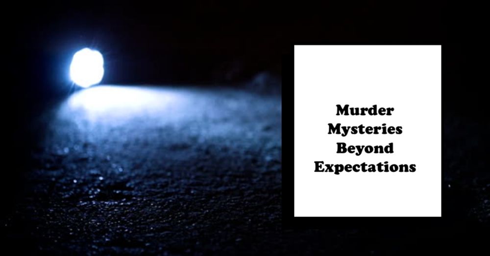 Murder Mysteries Beyond the Expected