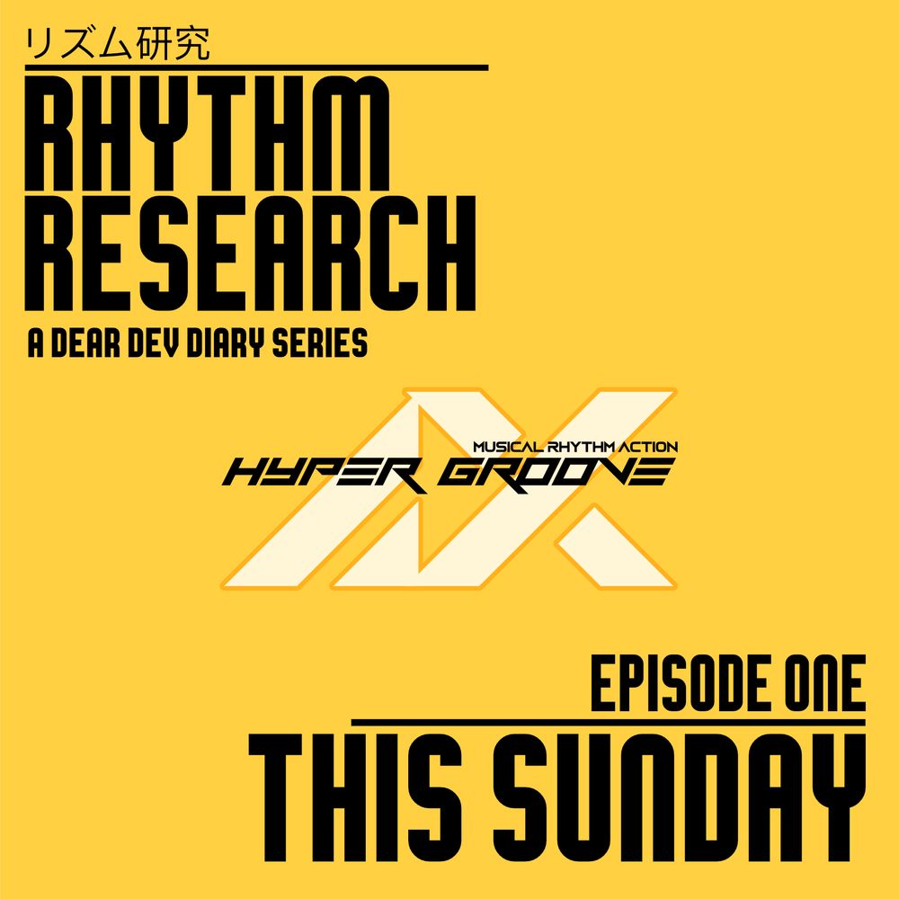 English and Japanese text on a yellow background. In the middle is a logo.

Text in the upper right corner says:

“Rhythm Research (in all caps)”
“A Dear Dev Diary Series”

The logo in the middle says “Musical Rhythm Action Hyper Groove AX”

Text in the bottom left says “Episode One This Sunday” 
