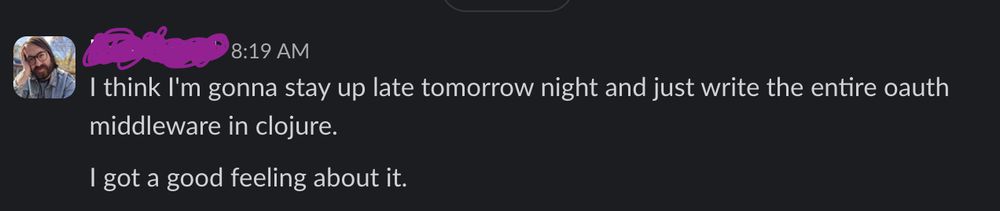 i'm gonna rewrite the entire oauth layer in clojure.
i'm not. but i'm gonna threaten it.
