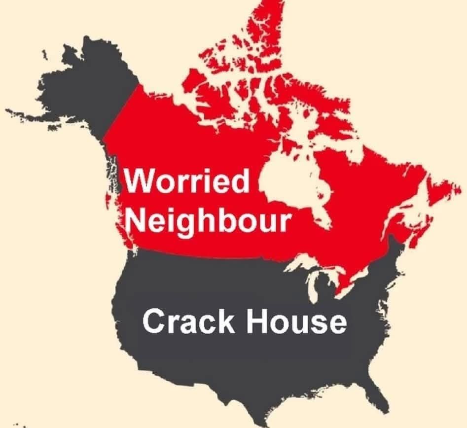 Mal of Canada and USA where Canada is labelled “worried neighbour” and USA is labelled “Crack House” 