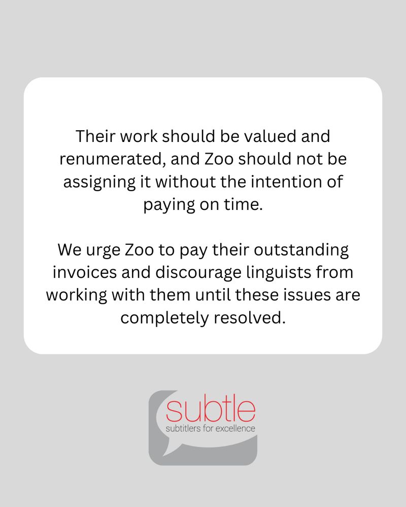 A graphic with a grey background and text in a white textbox says, "Their work should be valued and renumerated, and Zoo should not be assigning it without the intention of paying on time. We urge Zoo to pay their outstanding invoices and discourage linguists from working with them until these issues are completely resolved," followed by the Subtle logo.