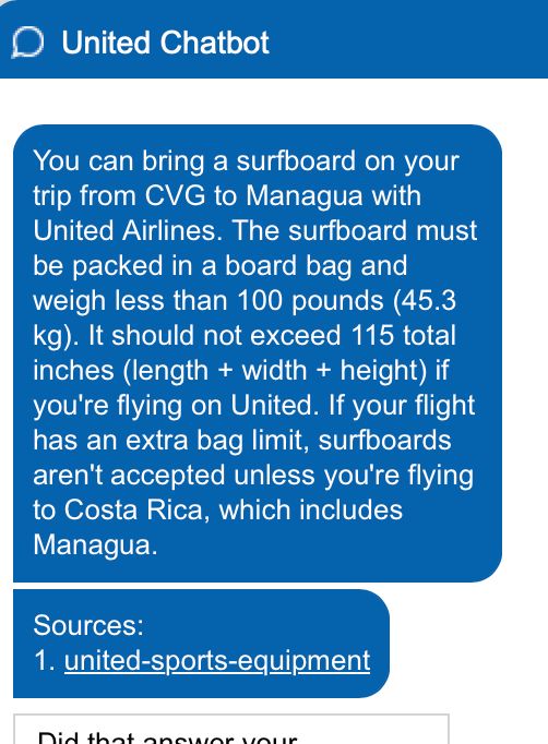 Screenshot of United Chatbot, reading: "You can bring a surfboard on your trip from CVG to Managua with United Airlines. The surfboard must be packed in a board bag and weigh less than 100 pounds (45.3 kg). It should not exceed 115 total inches (length + width + height) if you're flying on United. If your flight has an extra bag limit, surfboards aren't accepted unless you're flying to Costa Rica, which includes Managua."