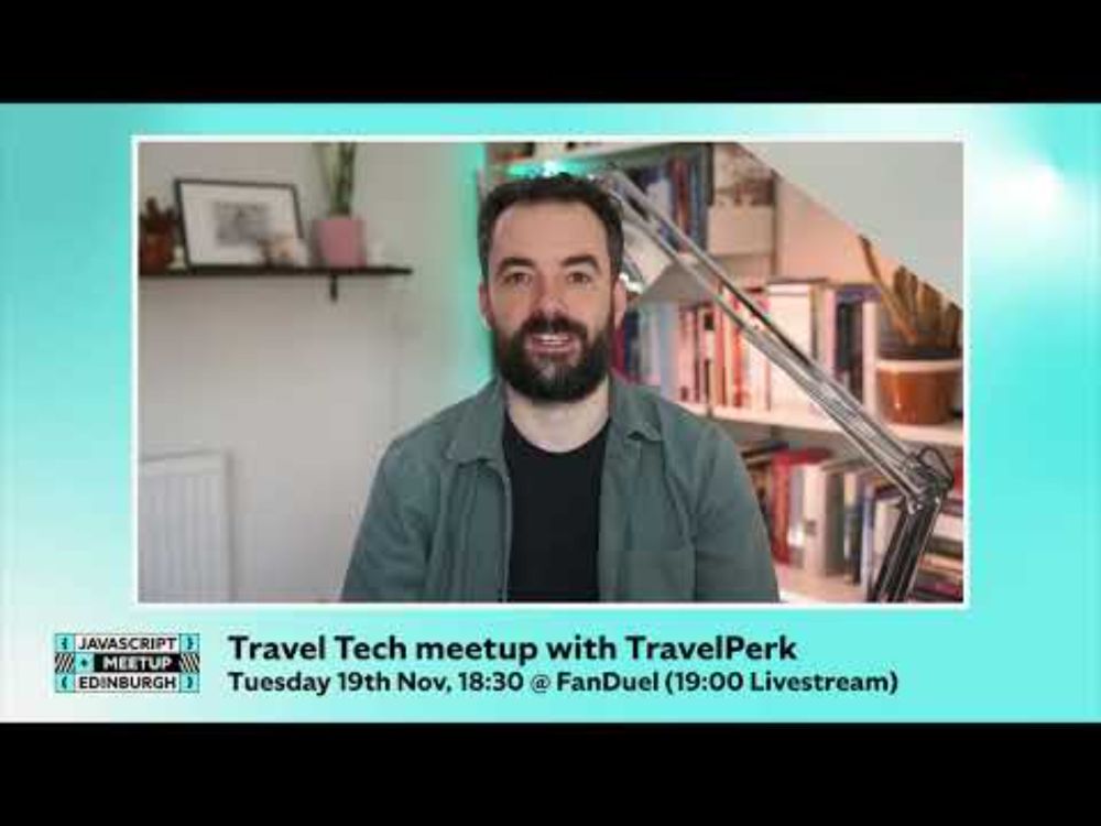 EdinburghJS   Travel Tech Trailer - Tuesday 19th November