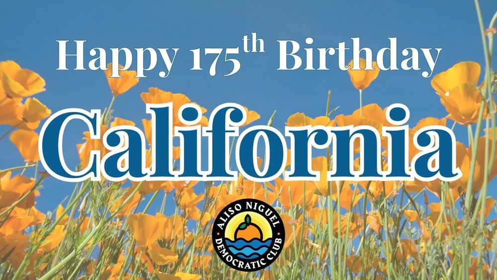 Happy 17th Birthday California against a field of California poppies. At the bottom, the Aliso Niguel Democratic Club logo.
