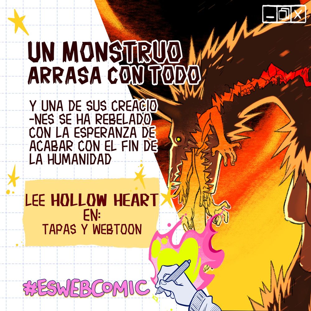 Promo de #eswebcomic para mi webcómic Hollow Heart. Dice: "Un monstruo arrasa con todo, y una de sus creaciones se ha rebelado con la esperanza de acabar con el fin de la humanidad. Lee Hollow Heart en Tapas y Webtoon (en inglés)"