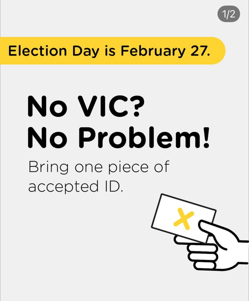 Election Day is Feb 27

No VIC, no problem

Being one piece of accepted ID