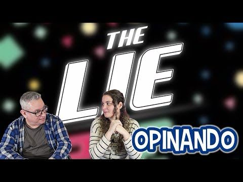 THE LIE | Opinando