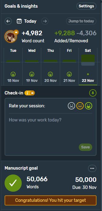 A screen shot of Reedsy Studio's tracking. It says +4982, added +9288 removed -4,306

Manuscript goal 50,066 words of 50,000