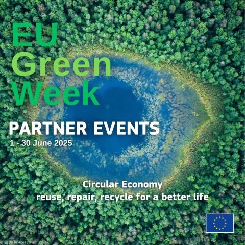 EU Green Week Partner Events 1-30 June, Circular Economy - reuse, repair, recycle for a better life, with a picture of trees and water, and the EU flag
