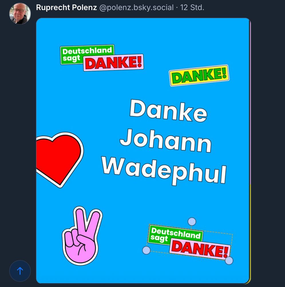 Post von Ruprecht Polenz mit fürchterlich schlechter Kachel.
Mit schlecht reinkopierten Herzen und Victory Zeichen auf blauem Hintergrund. Daraif steht Danke Johann Wadephul, 2 mal Deutschland sagt danke und ein mal nur Danke.
